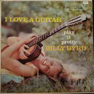 Billy Byrd - I Love A Guitar