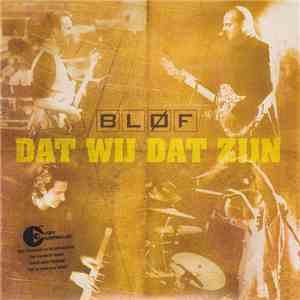 Bløf - Dat Wij Dat Zijn