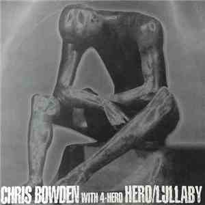 Chris Bowden With 4 Hero - Hero / Lullaby