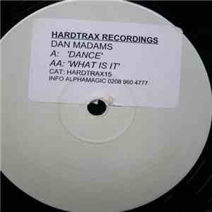 Dan Madams - Dance / What Is It