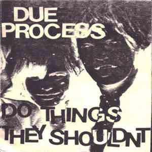 Due Process - Do Things They Shouldn't