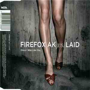Firefox AK vs. Laid - Once I Was Like You