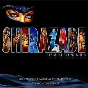 Félix Gray - Sherazade: Les Mille Et Une Nuits (Version Intégrale)
