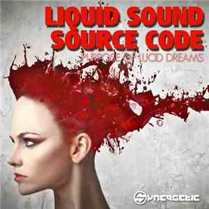 Liquid Sound  & Source Code  - Purpose Of Lucid Dreams
