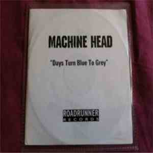 Machine Head  -  Days Turn Blue To Gray