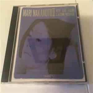 Mari Nakamoto III - Mari Nakamoto II With Isao Suzuki & Kazumi Watanabe