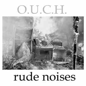 O.U.C.H. - Rude Noises