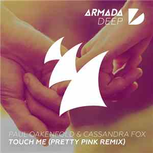 Paul Oakenfold & Cassandra Fox - Touch Me (Pretty Pink Remix)