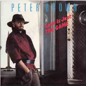 Peter Brown - (Love Is Just) The Game
