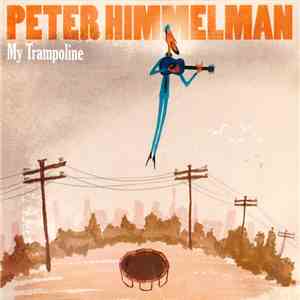 Peter Himmelman - My Trampoline
