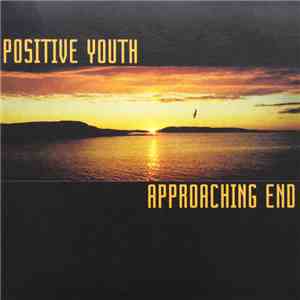 Positive Youth - Approaching End
