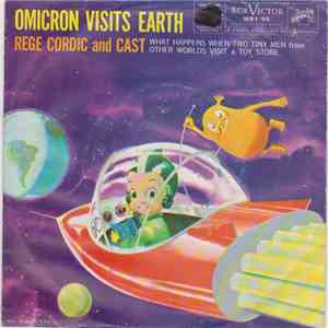 Rege Cordic And Cast - Omicron Visits Earth (What Happens When Two Tiny Men From Other Worlds Visit A Toy Store)