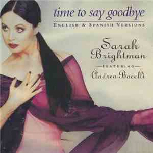 Sarah Brightman Featuring Andrea Bocelli - Time To Say Goodbye (English & S ...
