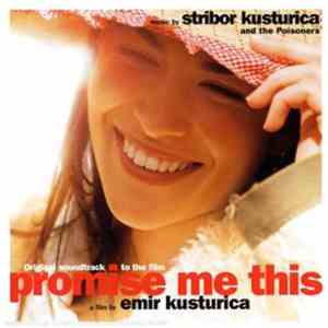 Stribor Kusturica And The Poisoners - Original Soundtrack To The Film Promise Me This