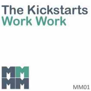 The Kickstarts - Work Work