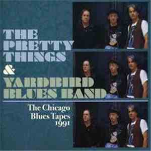 The Pretty Things & Yardbird Blues Band - The Chicago Blues Tapes 1991