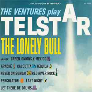 The Ventures - The Ventures Play Telstar, The Lonely Bull