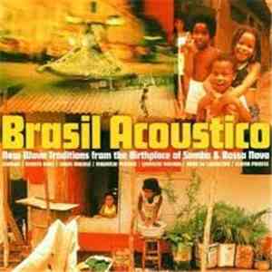 Various - Brasil Acoustico - New Wave Traditions From The Birthplace Of Samba & Bossa Nova
