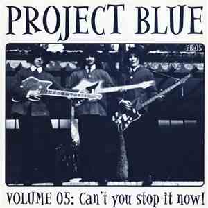 Various - Project Blue Volume 05: Can't You Stop It Now!