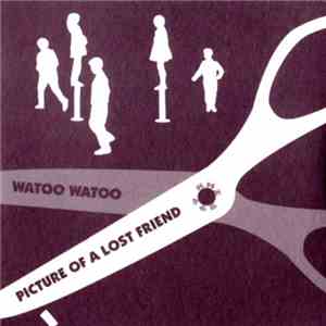 Watoo Watoo - Picture Of A Lost Friend