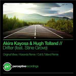 Akira Kayosa & Hugh Tolland Feat. Stine Grove - Drifter