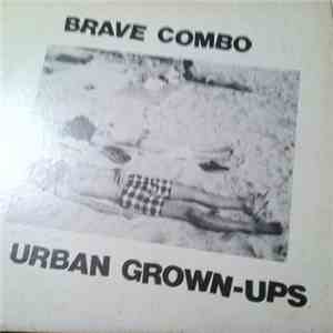 Brave Combo - Urban Grown-ups