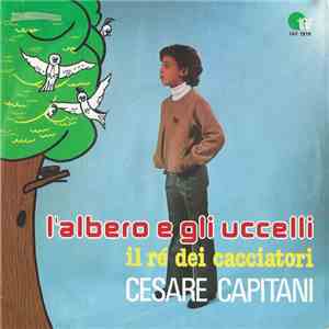 Cesare Capitani - L'Albero E Gli Uccelli / Il Re Dei Cacciatori
