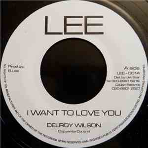 Delroy Wilson - I Want To Love You / I'm Not A King