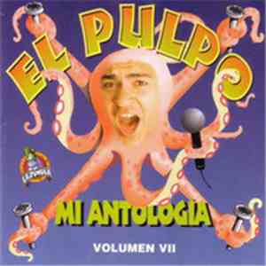 El Pulpo  - Mi Antologia Volumen VII