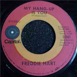 Freddie Hart - My Hang-Up Is You / Big Bad Wolf