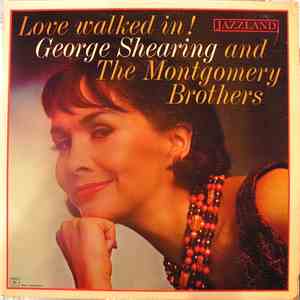 George Shearing And The Montgomery Brothers - Love Walked In!