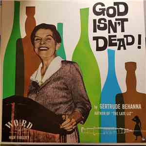 Gertrude Behanna - God Isn't Dead !