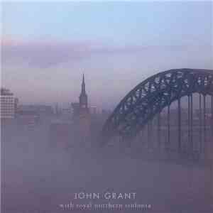 John Grant - with Royal Northern Sinfonia