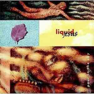 Liquid Jesus - Pour In The Sky