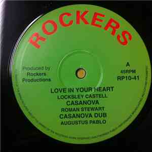 Locksley Castell / Roman Stewart / Augustus Pablo - Love In Your Heart / Casanova / Casanova Dub