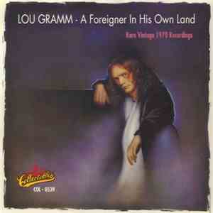 Lou Gramm - A Foreigner In His Own Land (The Early Years)
