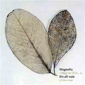 Magnolia - It's All Vain