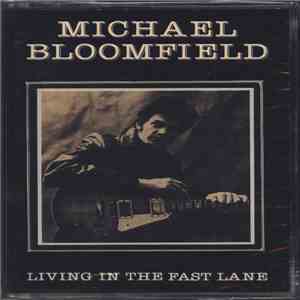 Michael Bloomfield - Living In The Fast Lane