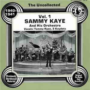 Sammy Kaye And his Orchestra - The Uncollected Vol. 1 1940-41