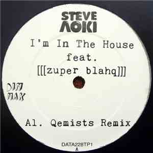 Steve Aoki Feat. [[[Zuper Blahq]]] - I'm In The House