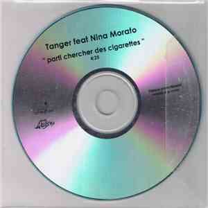 Tanger Feat Nina Morato - Parti Chercher Des Cigarettes