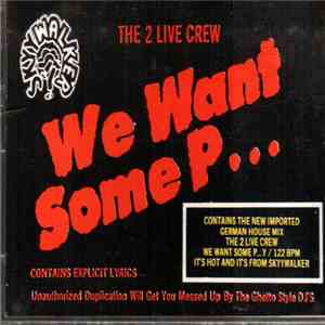 The 2 Live Crew - We Want Some Pussy!