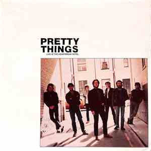 The Pretty Things - Live At Heartbreak Hotel