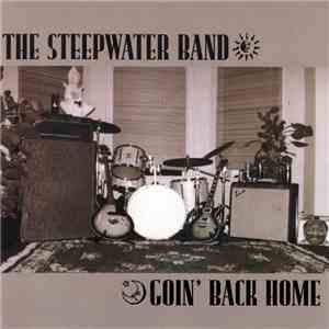 The Steepwater Band - Goin' Back Home