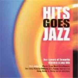 Various - Hits Goes Jazz - Jazz Covers Of Favourite Classics & Pop Hits