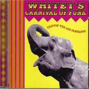 Whitey's Carnival Of Funk, Chris 'Whitey' Anderson - Trippin' The Ass Fanta ...
