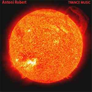 Antoni Robert - Trance music