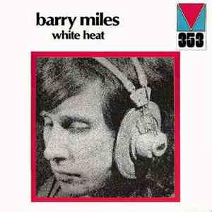 Barry Miles - White Heat