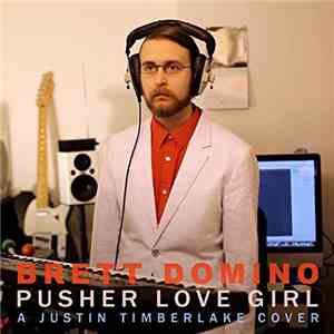 Brett Domino - Pusher Love Girl