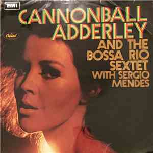 Cannonball Adderley With Sergio Mendes & The Bossa Rio Sextet - Cannonball ...